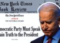 NYT pide a los demócratas dejar claro que ya no apoyan a Biden: “Él es el problema”